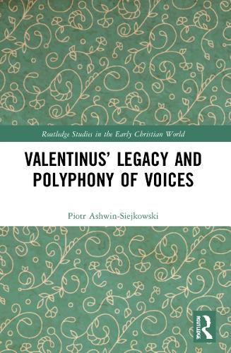 Valentinus' Legacy and Polyphony of Voices