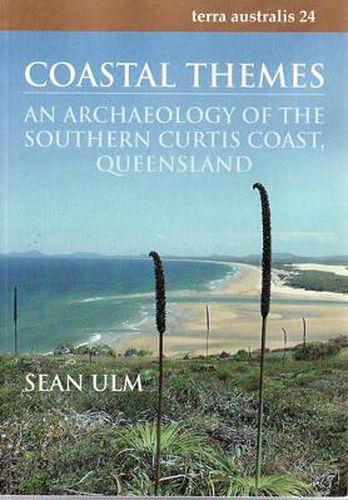 Cover image for Coastal Themes: An Archaeology of the Southern Curtis Coast, Queensland