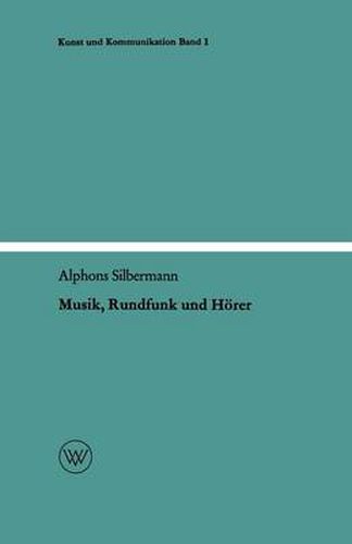 Musik, Rundfunk Und Hoerer: Die Soziologischen Aspekte Der Musik Am Rundfunk