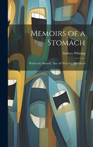 Cover image for Memoirs of a Stomach