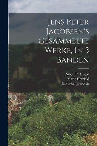 Cover image for Jens Peter Jacobsen's Gesammelte Werke, In 3 Baenden
