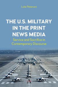 Cover image for The U.S. Military in the Print News Media