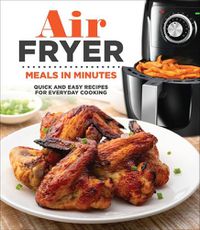 Cover image for Air Fryer Meals in Minutes