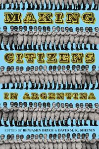 Cover image for Making Citizens in Argentina
