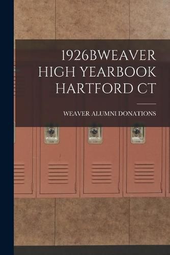Cover image for 1926bweaver High Yearbook Hartford CT