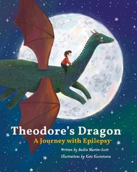 Cover image for Theodore's dragon: a journey with Epilepsy