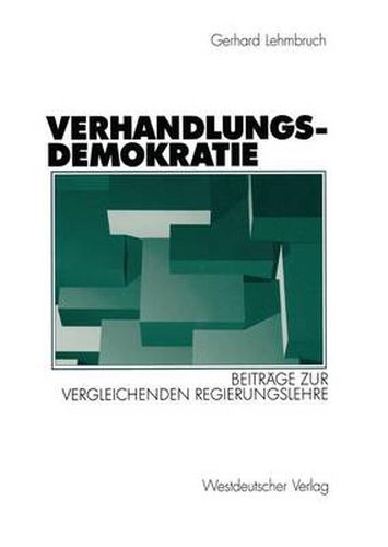 Cover image for Verhandlungsdemokratie: Beitrage zur Vergleichenden Regierungslehre