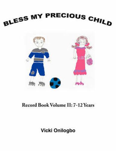 Cover image for Bless My Precious Child: Record Book Volume II: 7-12 Years