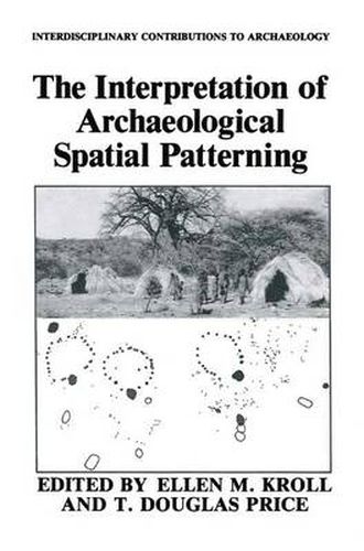 Cover image for The Interpretation of Archaeological Spatial Patterning