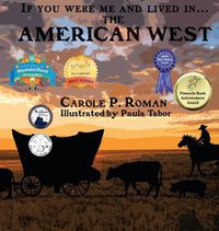 Cover image for If You Were Me and Lived in... the American West: An Introduction to Civilizations Throughout Time