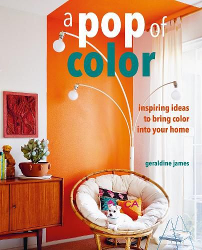 Cover image for A Pop of Color: Inspiring Ideas to Bring Color into Your Home