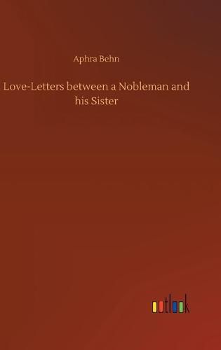 Cover image for Love-Letters between a Nobleman and his Sister