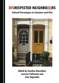 Cover image for Disrespected Neighbo(u)rs: Cultural Stereotypes in Literature and Film