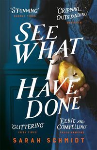 Cover image for See What I Have Done: Longlisted for the Women's Prize for Fiction 2018