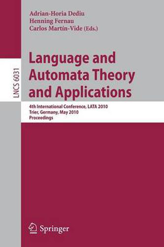 Language and Automata Theory and Applications: 4th International Conference, LATA 2010, Trier, Germany, May 24-28, 2010, Proceedings