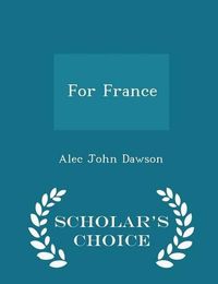 Cover image for For France - Scholar's Choice Edition