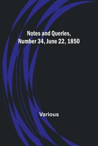 Cover image for Notes and Queries, Number 34, June 22, 1850