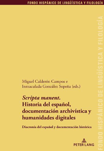 Cover image for 'Scripta manent'. Historia del espanol, documentacion archivistica y humanidades digitales