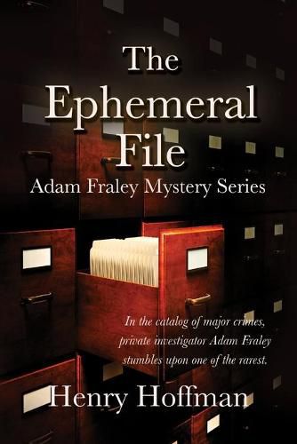 Cover image for The Ephemeral File: Adam Fraley Mystery Series