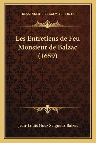 Cover image for Les Entretiens de Feu Monsieur de Balzac (1659)