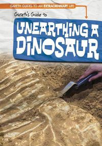 Cover image for Gareth's Guide to Unearthing a Dinosaur