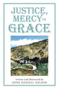 Cover image for Justice, Mercy or GRACE