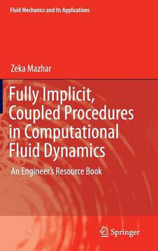 Cover image for Fully Implicit, Coupled Procedures in Computational Fluid Dynamics: An Engineer's Resource Book