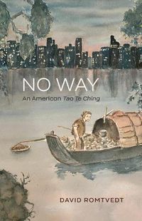 Cover image for No Way: An American Tao Te Ching