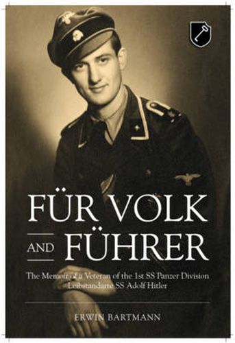 Cover image for FuR Volk and FuHrer: The Memoir of a Veteran of the 1st Ss Panzer Division Leibstandarte Ss Adolf Hitler