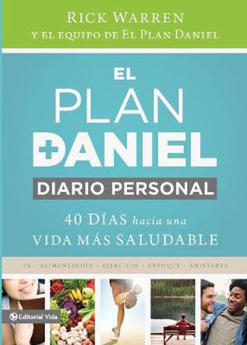 El Plan Daniel, Diario Personal: 40 Dias Hacia Una Vida Mas Saludable