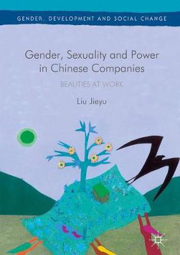 Cover image for Gender, Sexuality and Power in Chinese Companies: Beauties at Work