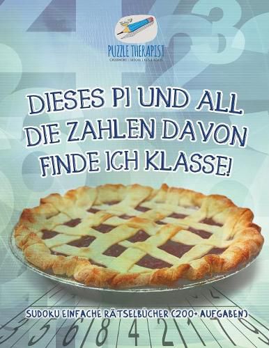 Dieses Pi und all die Zahlen davon finde ich klasse! Sudoku Einfache Ratselbucher (200+ Aufgaben)