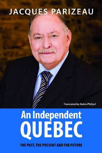 Cover image for An Independent Quebec: The Past, the Present and the Future