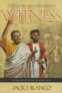 Cover image for Witness: Acts Through Revelation: A Fresh Look at the New Testament Church