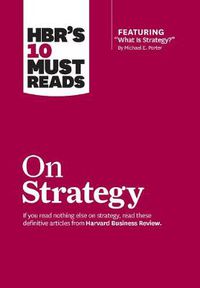 Cover image for HBR's 10 Must Reads on Strategy (including featured article  What Is Strategy?  by Michael E. Porter)