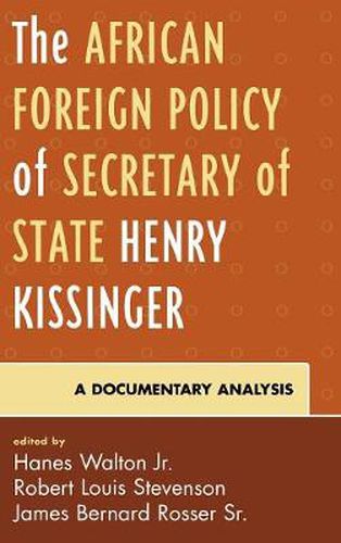 Cover image for The African Foreign Policy of Secretary of State Henry Kissinger: A Documentary Analysis