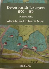 Cover image for Devon Parish Taxpayers, 1500-1650: Volume One: Abbotskerkwell to Beer & Seaton