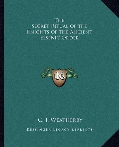 The Secret Ritual of the Knights of the Ancient Essenic Order