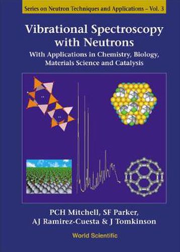 Vibrational Spectroscopy With Neutrons - With Applications In Chemistry, Biology, Materials Science And Catalysis