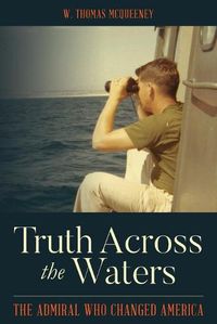 Cover image for Truth Across the Waters: The Admiral Who Changed America