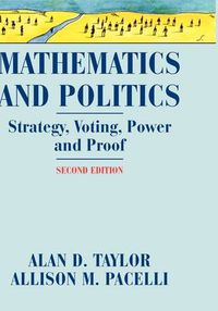 Cover image for Mathematics and Politics: Strategy, Voting, Power, and Proof