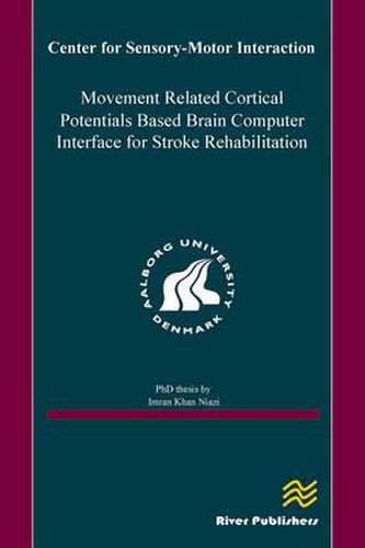 Cover image for Movement Related Cortical Potentials Based Brain Computer Interface for Stroke Rehabilitation