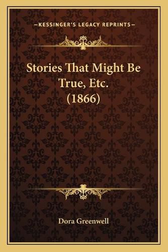 Stories That Might Be True, Etc. (1866)