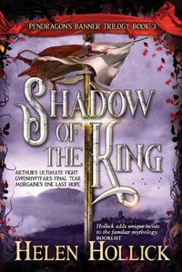 Cover image for SHADOW OF THE KING (The Pendragon's Banner Trilogy Book 3)