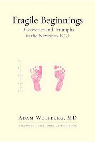 Fragile Beginnings: Discoveries and Triumphs in the Newborn ICU