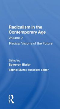 Cover image for Radicalism in the Contemporary Age: Radical Visions of the Future