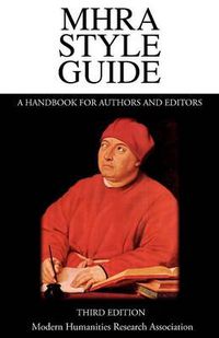Cover image for MHRA Style Guide. A Handbook for Authors and Editors. Third Edition.