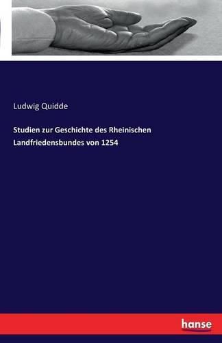 Studien zur Geschichte des Rheinischen Landfriedensbundes von 1254