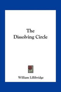 Cover image for The Dissolving Circle