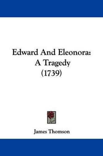 Cover image for Edward and Eleonora: A Tragedy (1739)